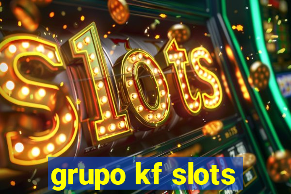 grupo kf slots